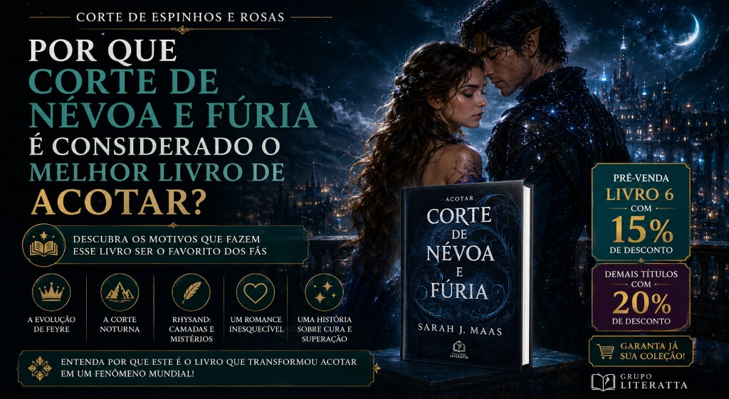 Por Que Corte de Névoa e Fúria é Considerado o Melhor Livro de ACOTAR?