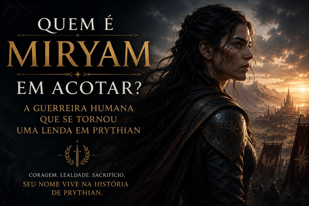 Quem é Miryam em ACOTAR? A Guerreira Humana que se Tornou uma Lenda em Prythian