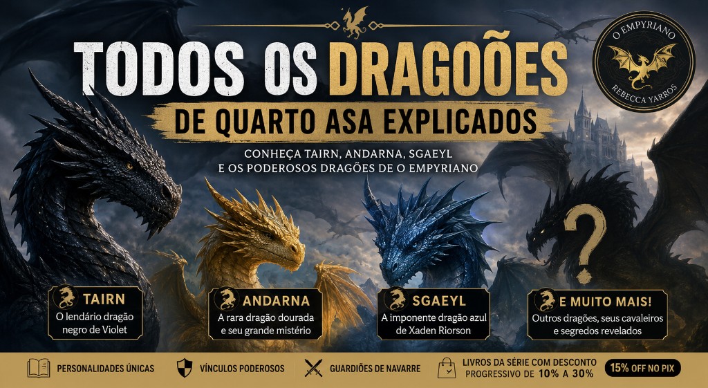 Todos os Dragões de Quarto Asa Explicados: Conheça Tairn, Andarna, Sgaeyl e os Poderosos Dragões de O Empyriano