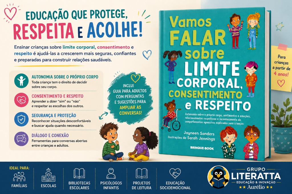 Vamos Falar Sobre Limite Corporal, Consentimento e Respeito: Um Livro Essencial para Crianças, Famílias e Educadores