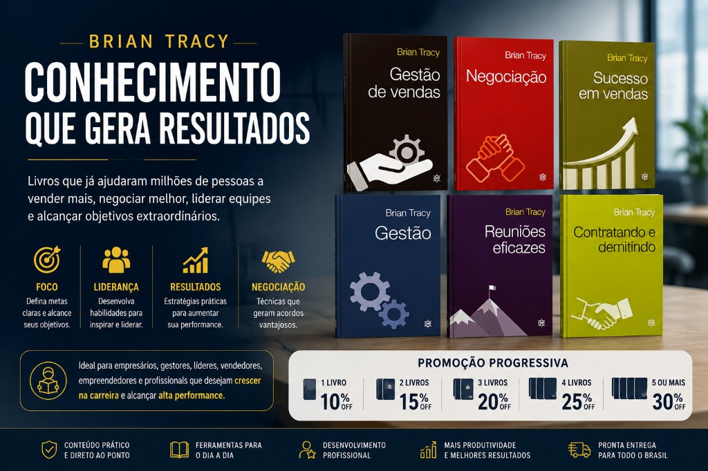 Brian Tracy: Os Princípios que Transformam Profissionais Comuns em Líderes de Alta Performance