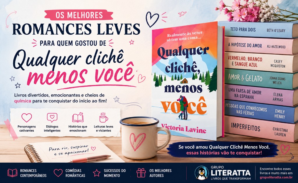 Os Melhores Romances Leves Para Quem Gostou de Qualquer Clichê Menos Você