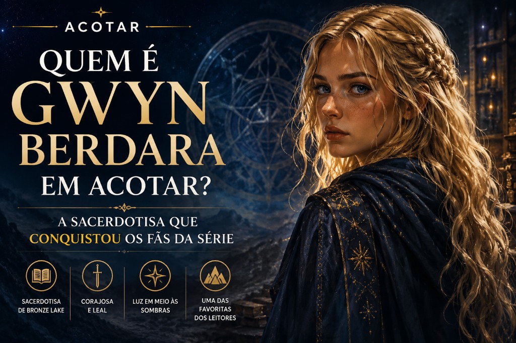Quem é Gwyn Berdara em ACOTAR? A Sacerdotisa que Conquistou os Fãs da Série