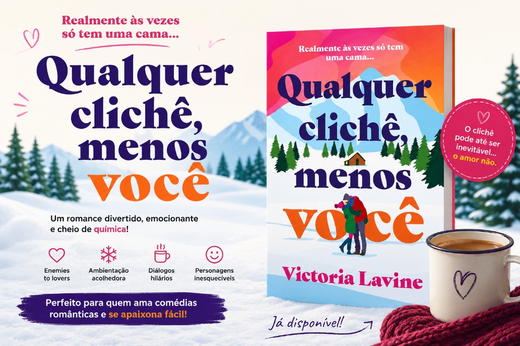 Qualquer Clichê Menos Você Vale a Pena? Descubra Por Que o Romance de Victoria Lavine Está Conquistando os Leitores