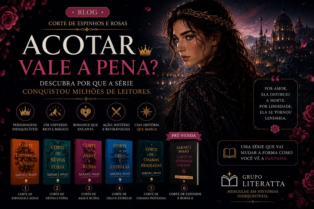 ACOTAR Vale a Pena? Descubra Por Que a Série Conquistou Milhões de Leitores
