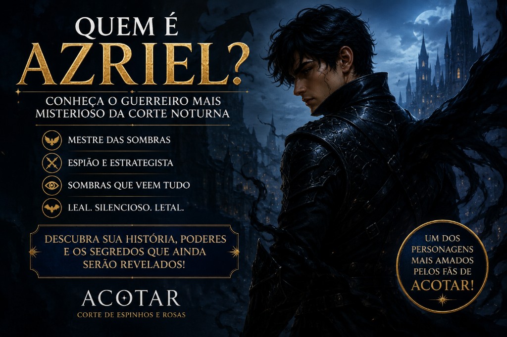 Quem é Azriel? Conheça o Guerreiro Mais Misterioso da Corte Noturna em ACOTAR