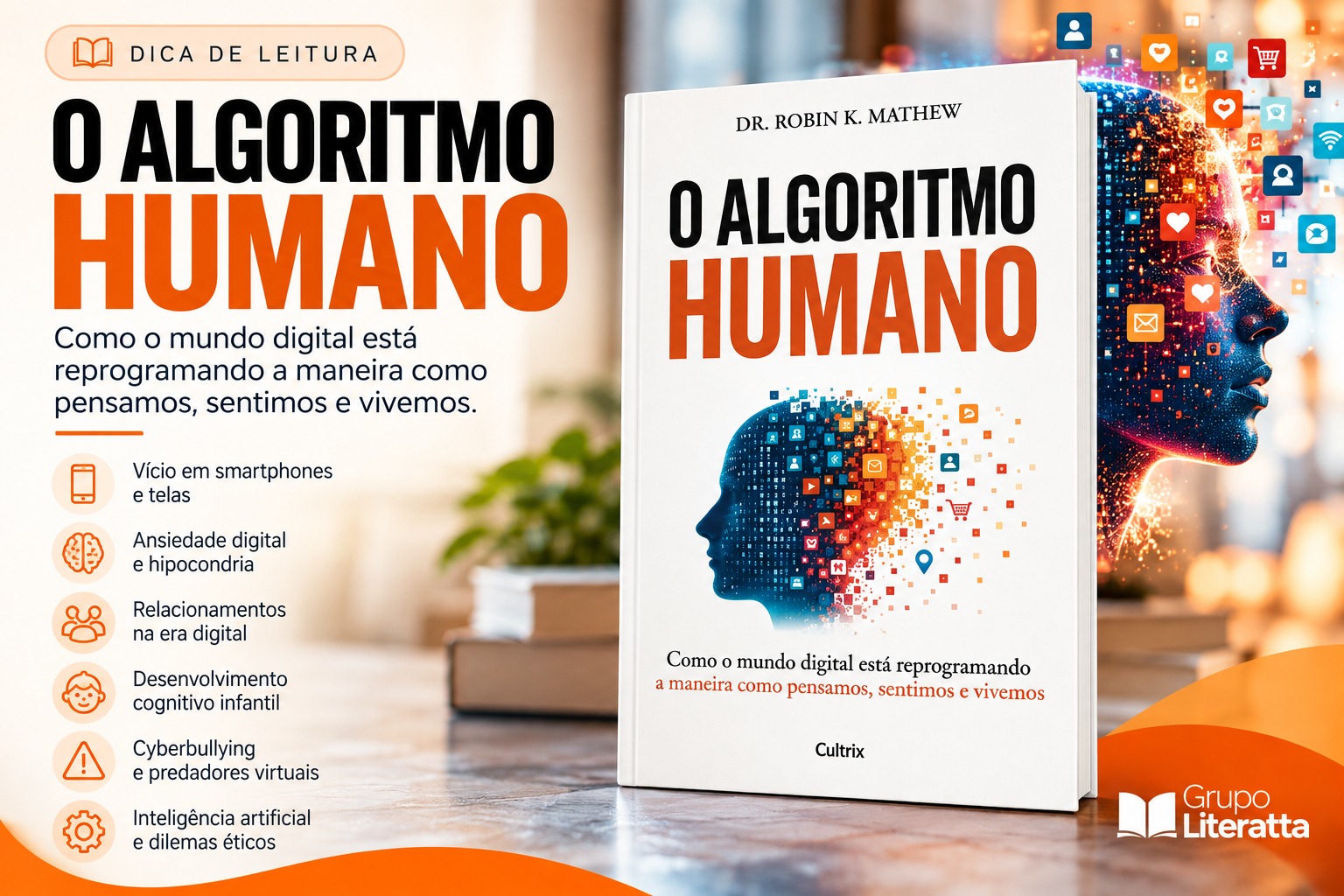 O Algoritmo Humano: como a tecnologia está moldando nossa mente